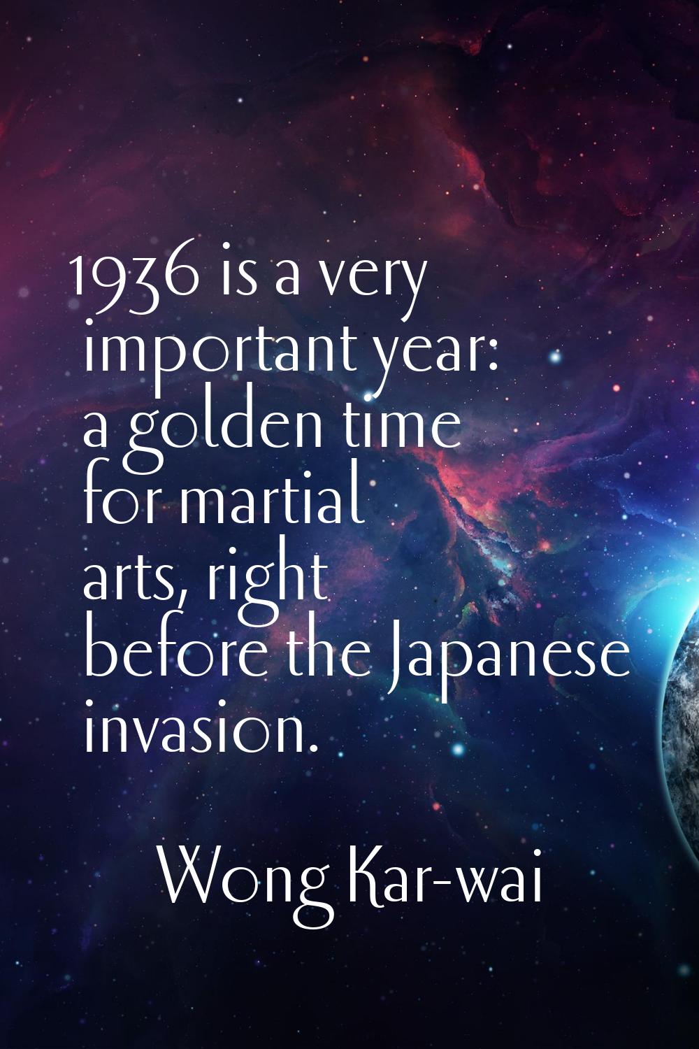 1936 is a very important year: a golden time for martial arts, right before the Japanese invasion.