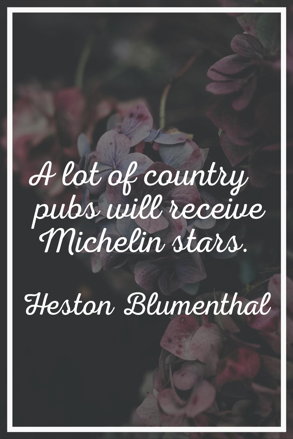 A lot of country pubs will receive Michelin stars.