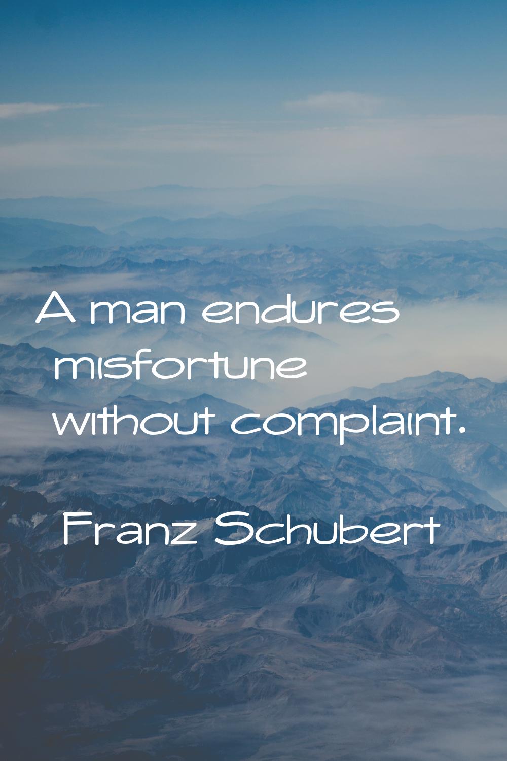 A man endures misfortune without complaint.