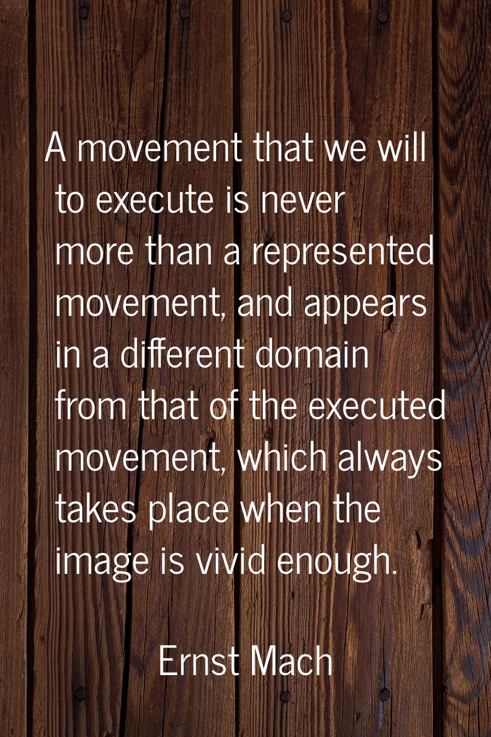 A movement that we will to execute is never more than a represented movement, and appears in a diff