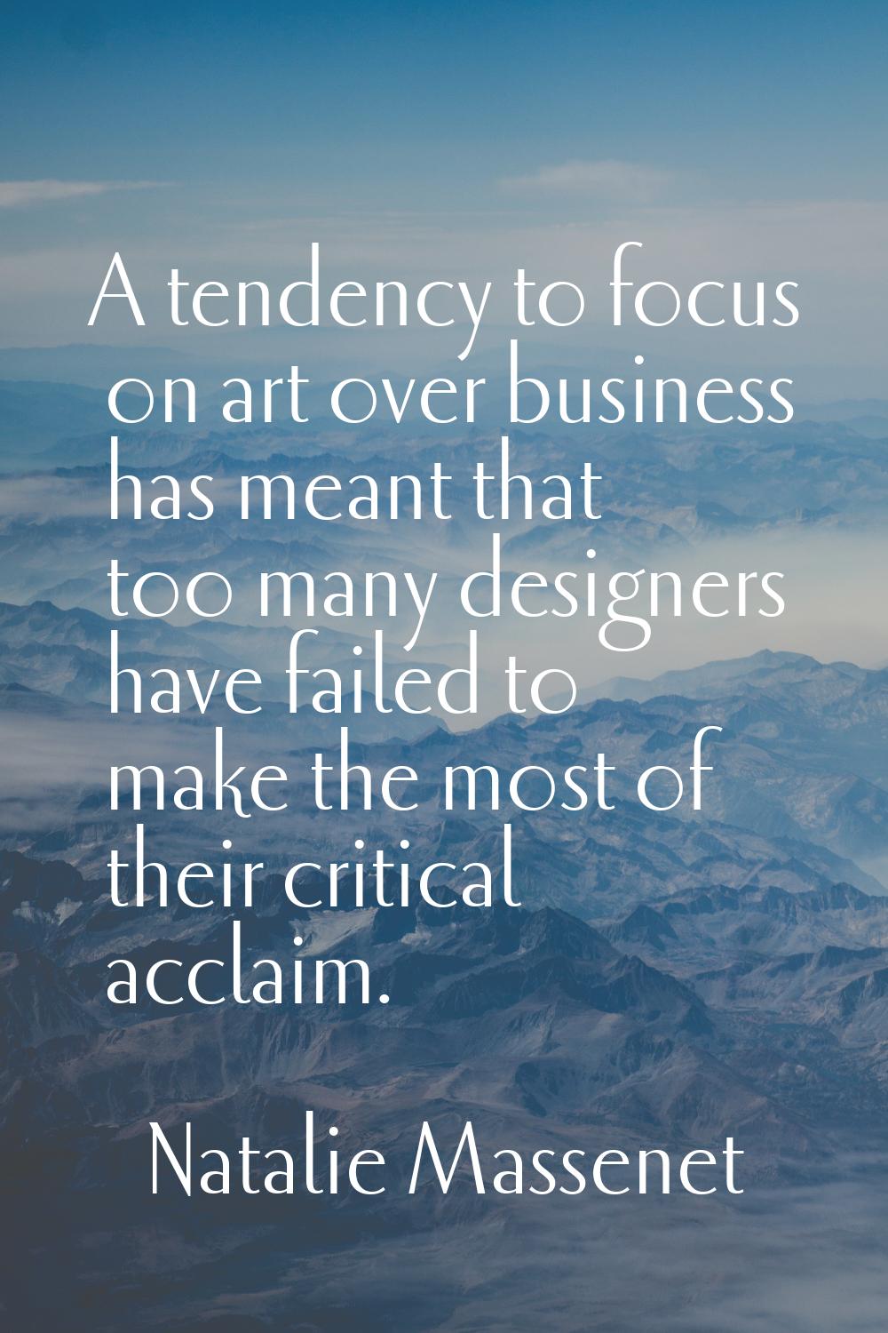 A tendency to focus on art over business has meant that too many designers have failed to make the 