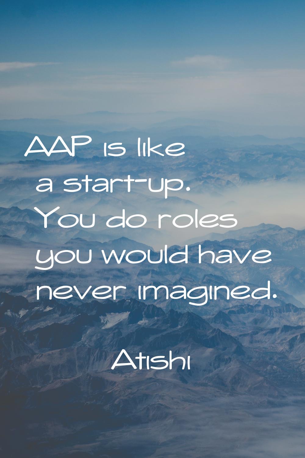 AAP is like a start-up. You do roles you would have never imagined.
