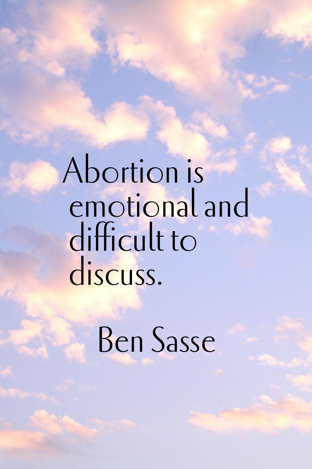 Abortion is emotional and difficult to discuss.
