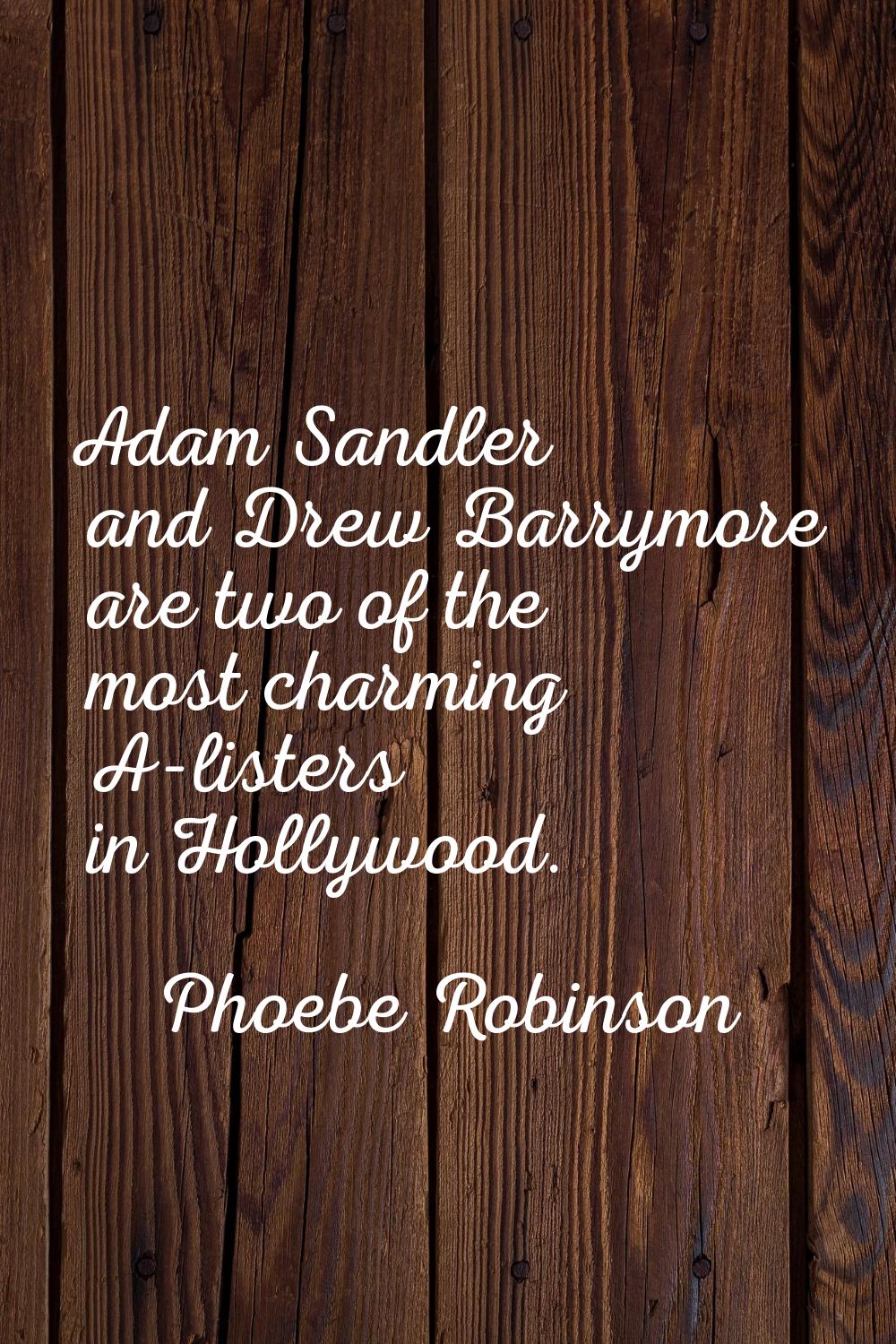 Adam Sandler and Drew Barrymore are two of the most charming A-listers in Hollywood.