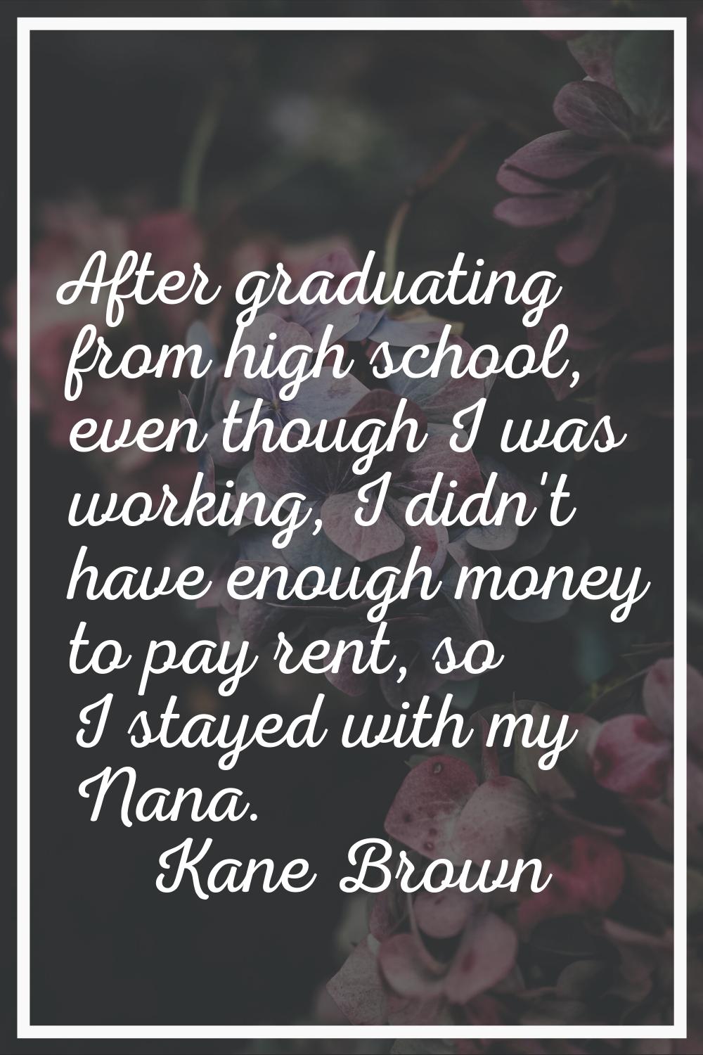 After graduating from high school, even though I was working, I didn't have enough money to pay ren