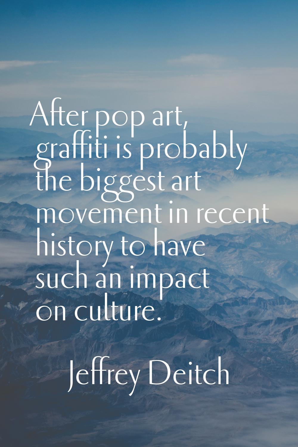After pop art, graffiti is probably the biggest art movement in recent history to have such an impa