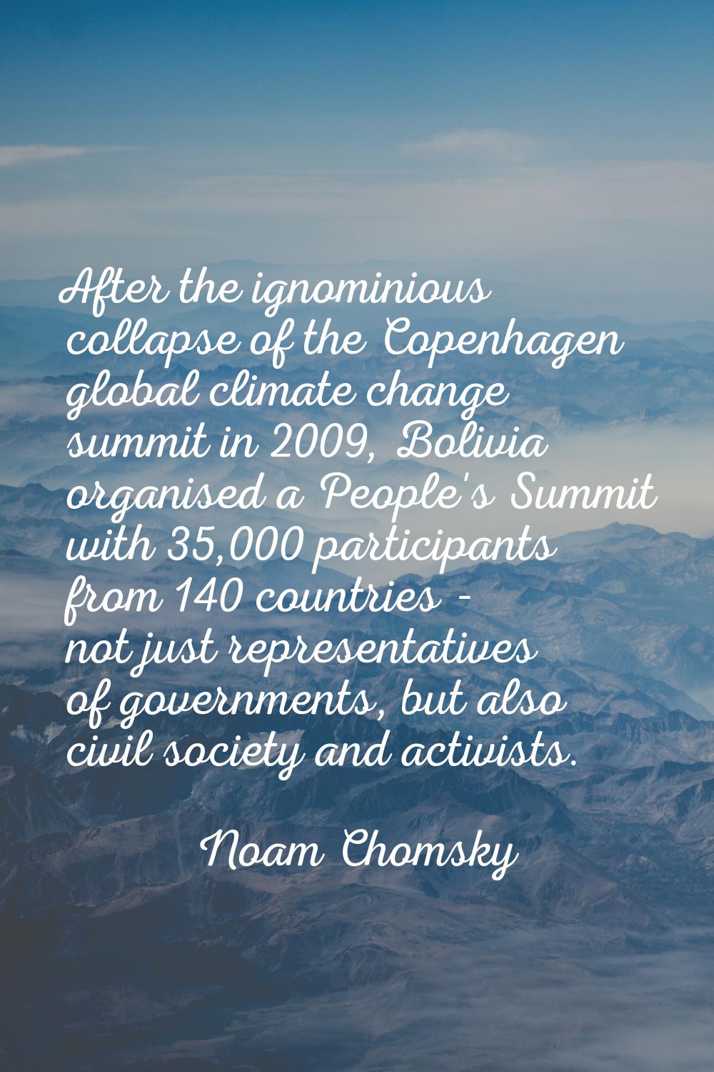 After the ignominious collapse of the Copenhagen global climate change summit in 2009, Bolivia orga