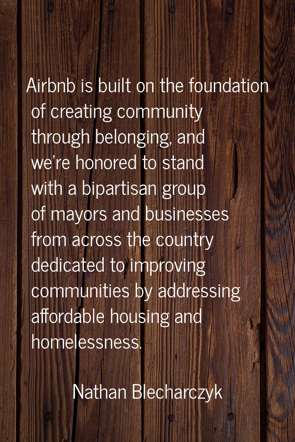 Airbnb is built on the foundation of creating community through belonging, and we're honored to sta