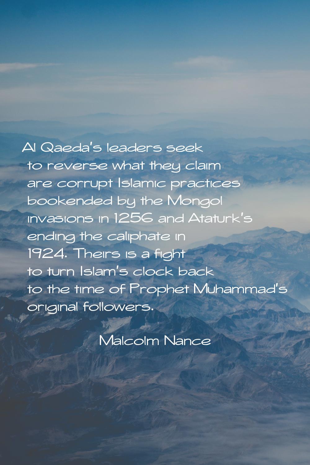 Al Qaeda's leaders seek to reverse what they claim are corrupt Islamic practices bookended by the M