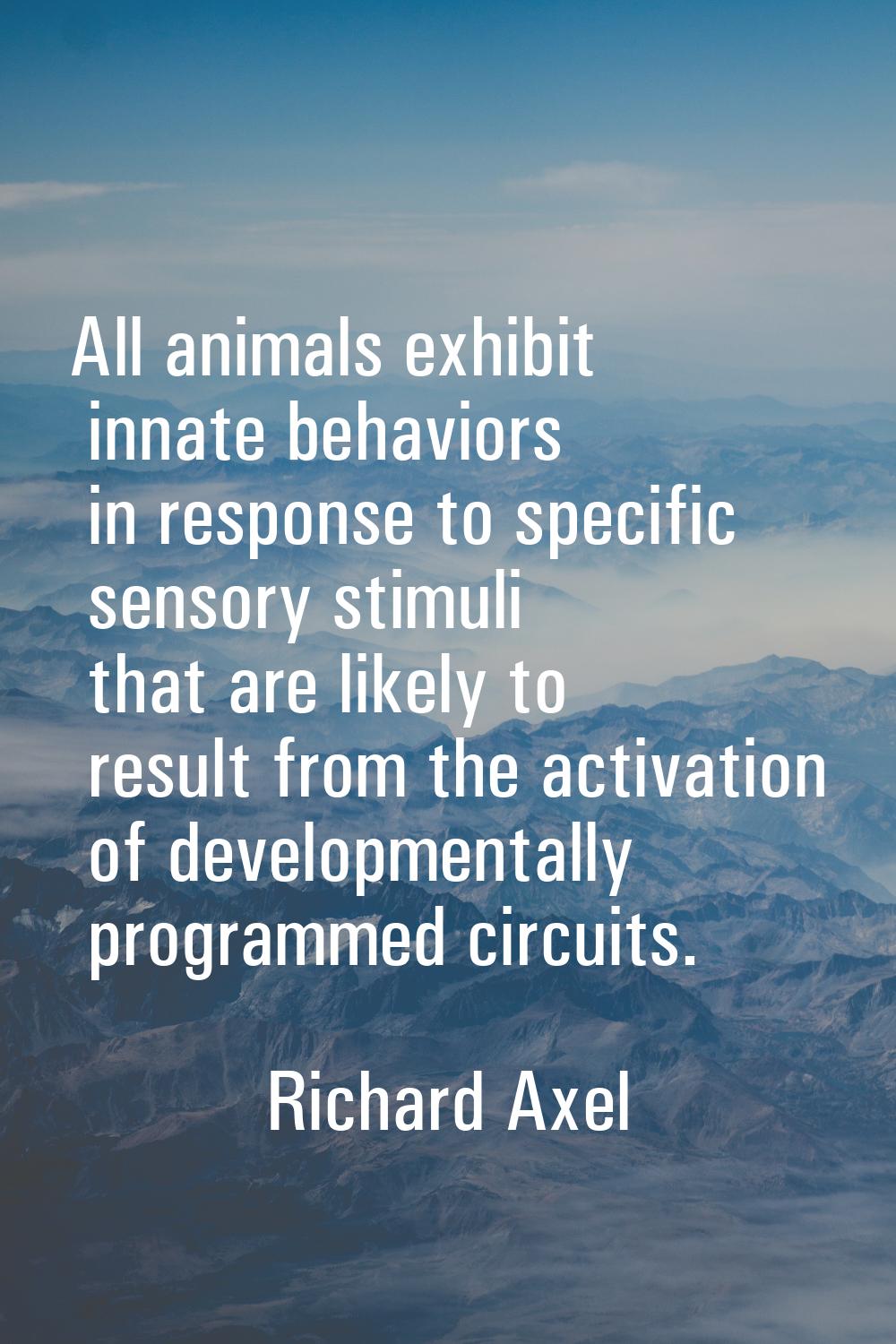 All animals exhibit innate behaviors in response to specific sensory stimuli that are likely to res
