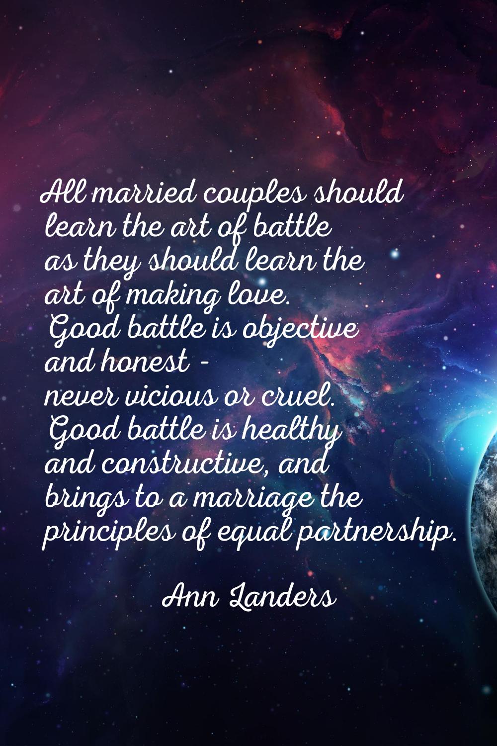 All married couples should learn the art of battle as they should learn the art of making love. Goo