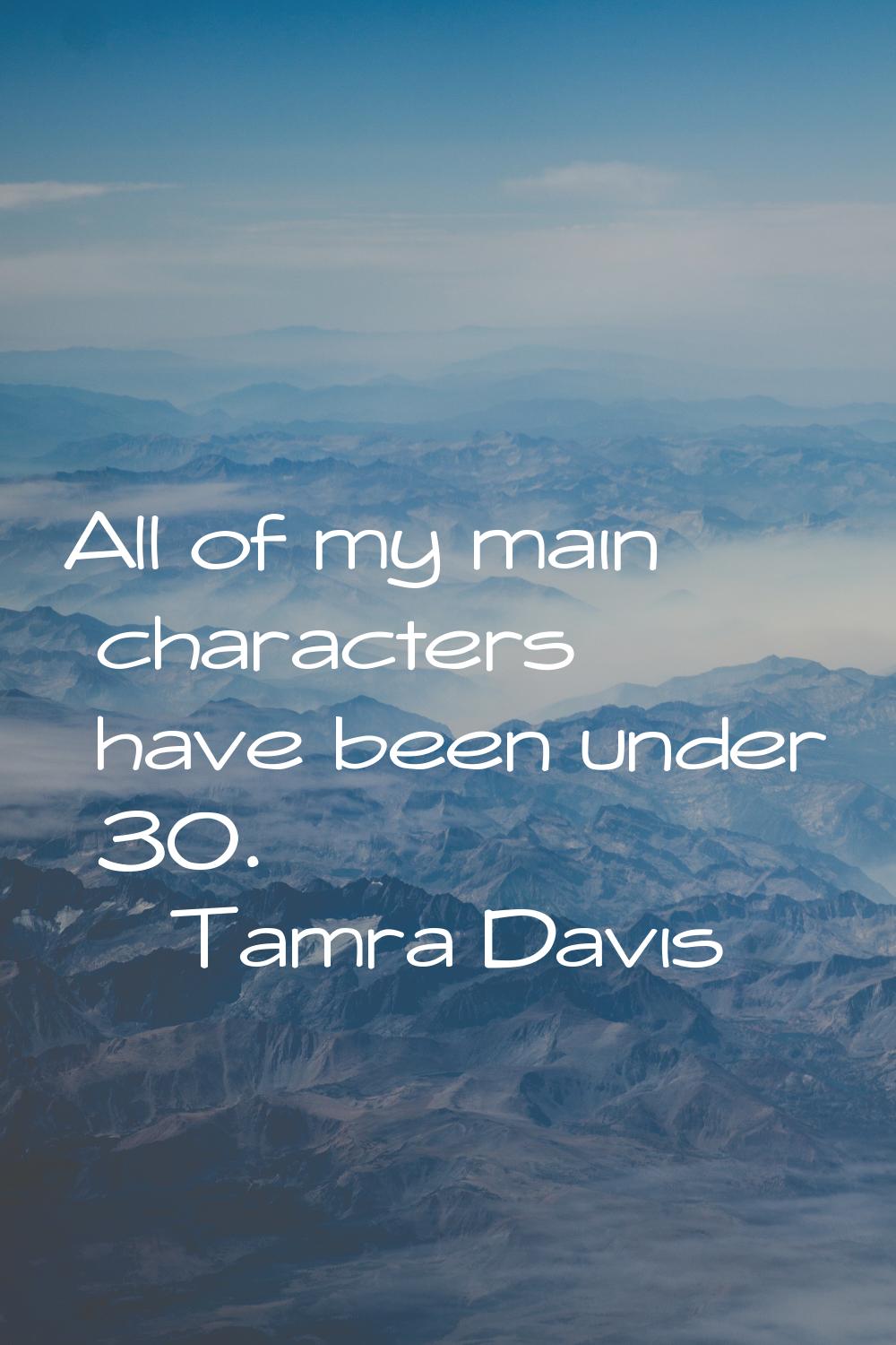 All of my main characters have been under 30.