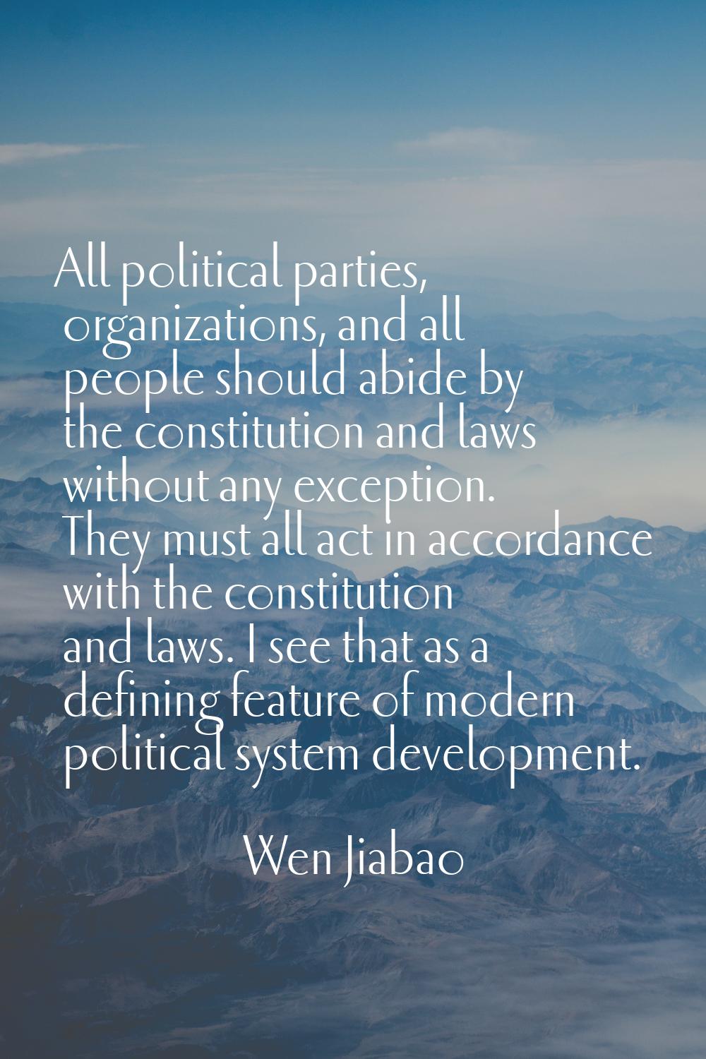 All political parties, organizations, and all people should abide by the constitution and laws with