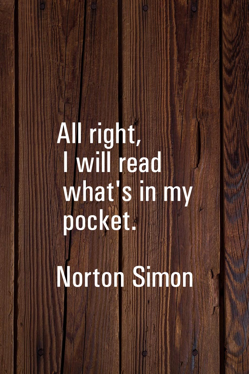 All right, I will read what's in my pocket.