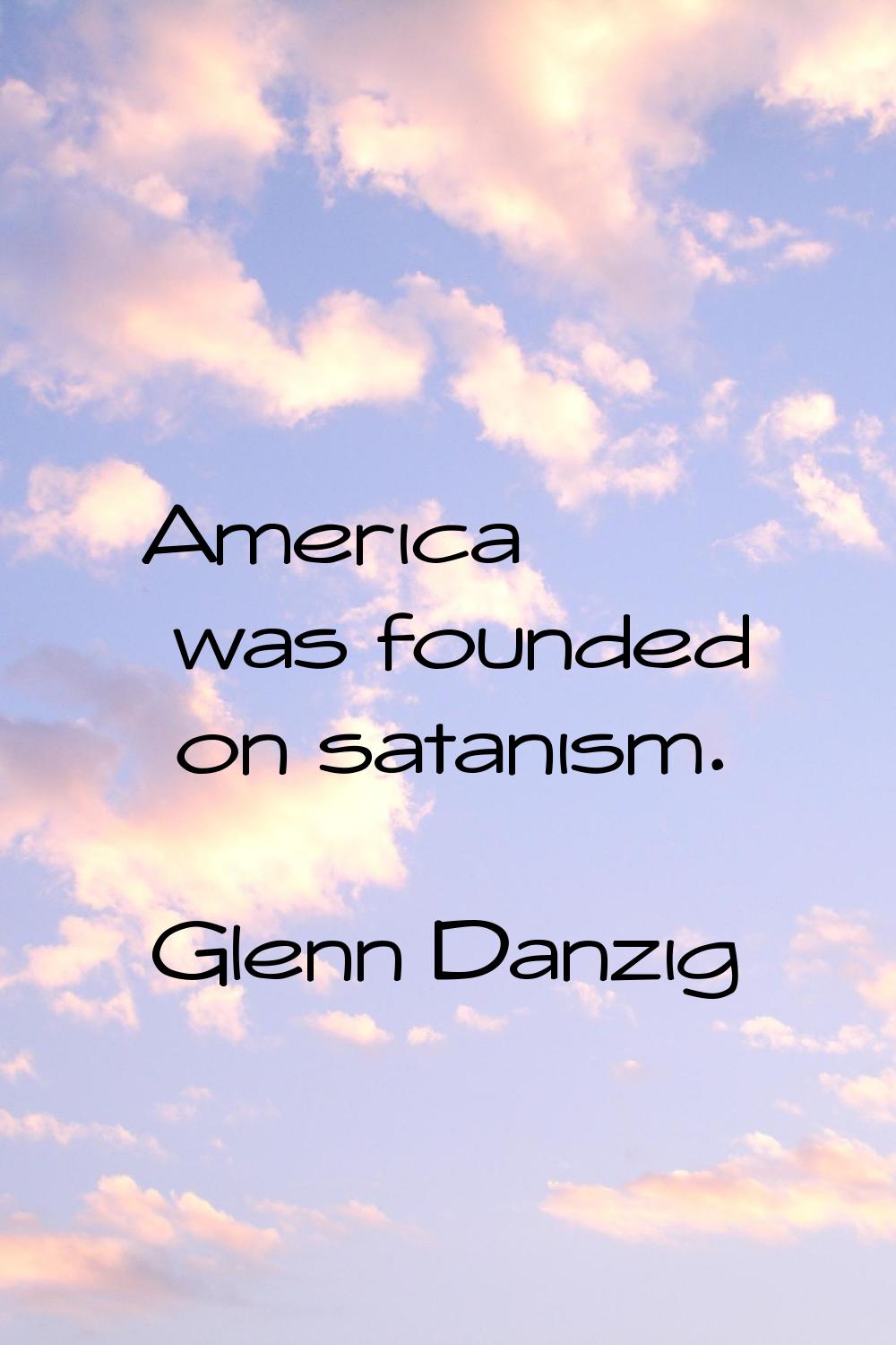 America was founded on satanism.