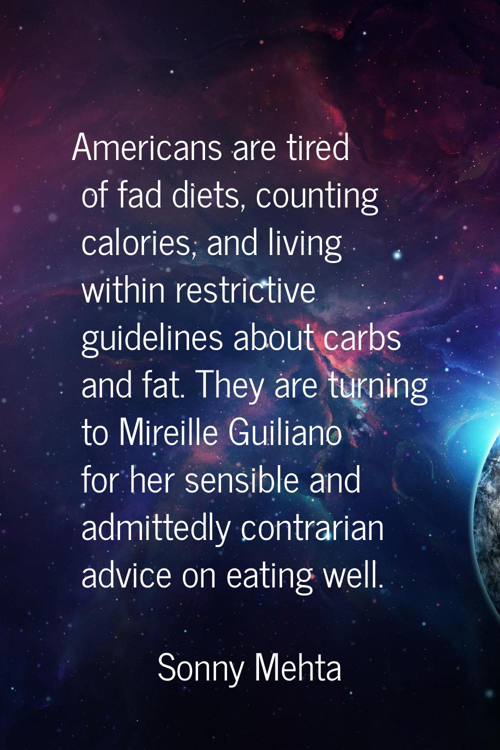 Americans are tired of fad diets, counting calories, and living within restrictive guidelines about