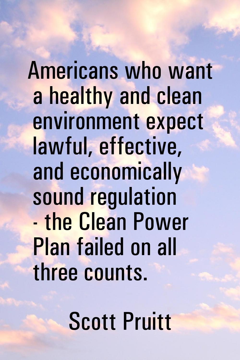 Americans who want a healthy and clean environment expect lawful, effective, and economically sound
