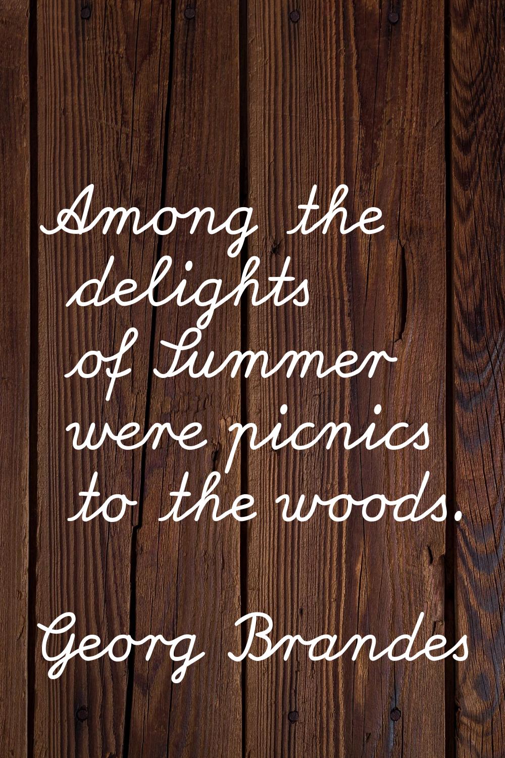 Among the delights of Summer were picnics to the woods.