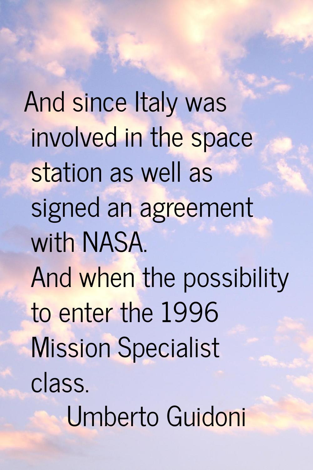 And since Italy was involved in the space station as well as signed an agreement with NASA. And whe
