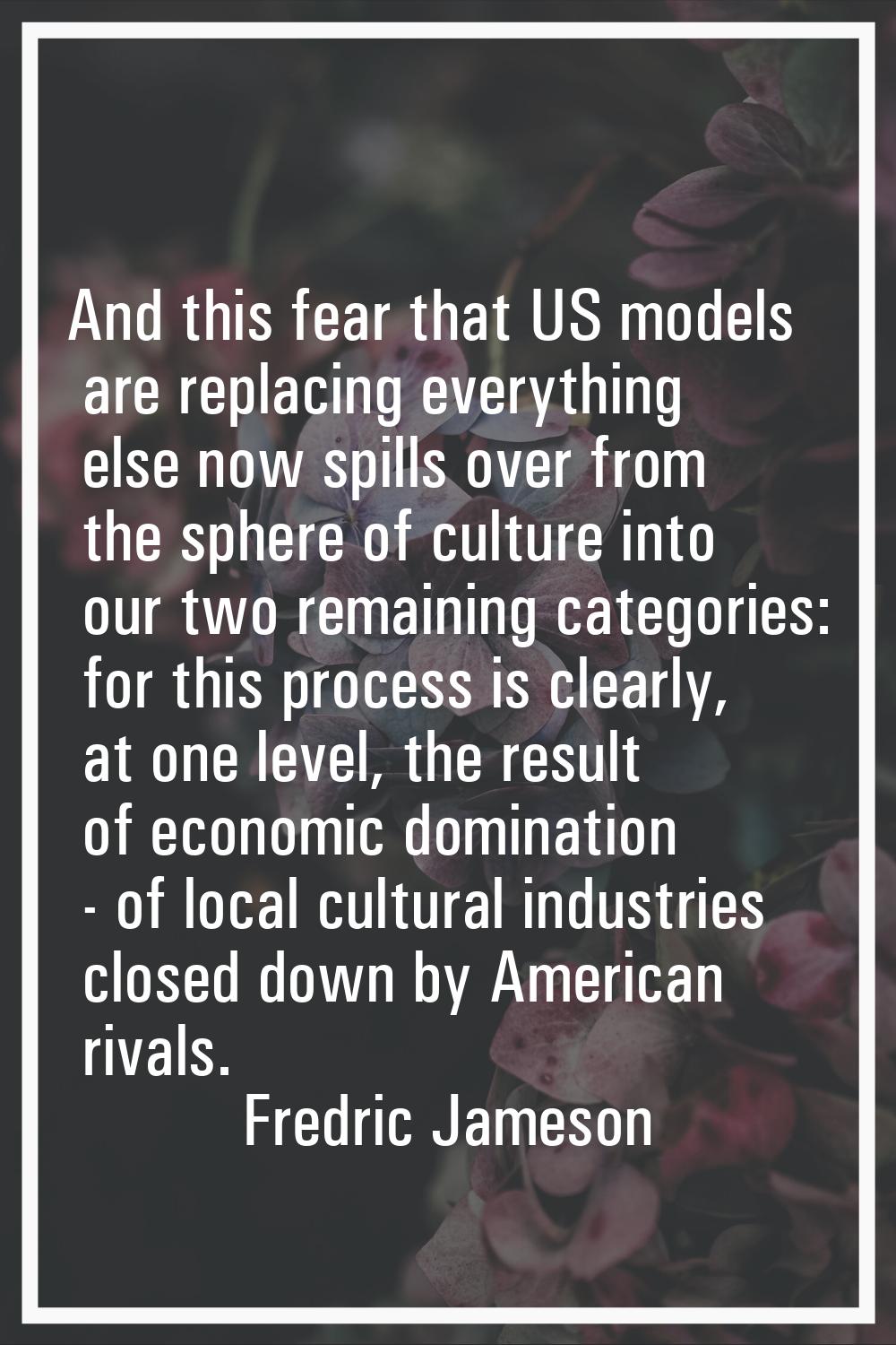 And this fear that US models are replacing everything else now spills over from the sphere of cultu