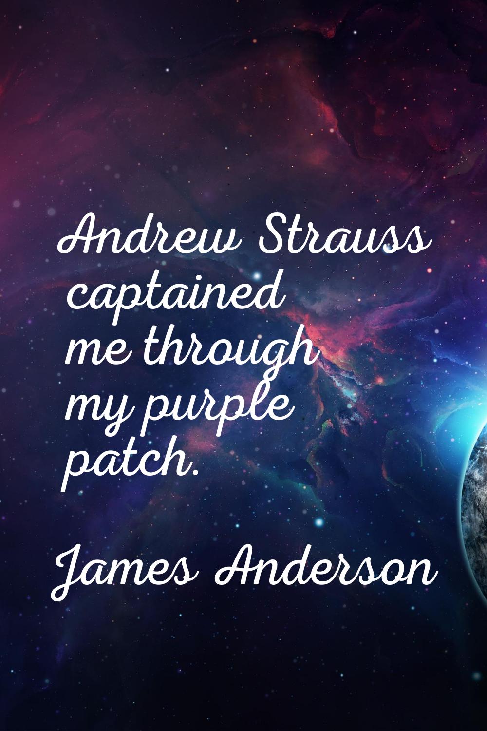 Andrew Strauss captained me through my purple patch.