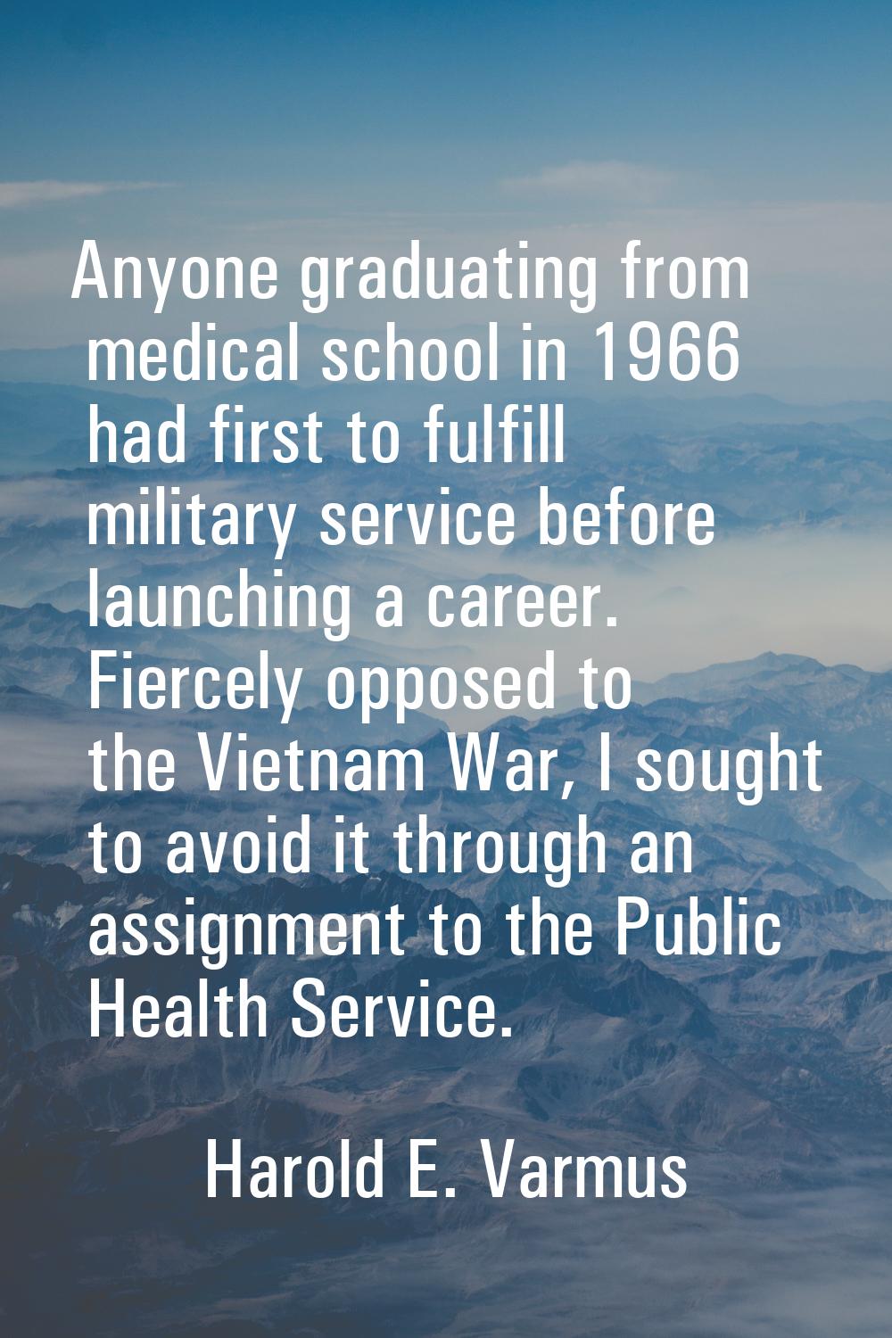 Anyone graduating from medical school in 1966 had first to fulfill military service before launchin