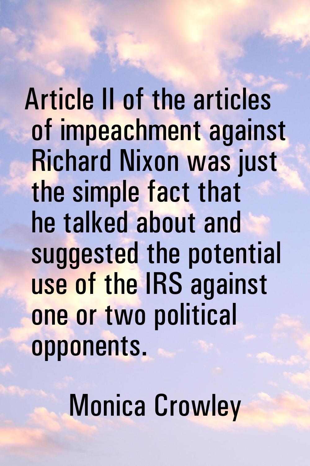 Article II of the articles of impeachment against Richard Nixon was just the simple fact that he ta
