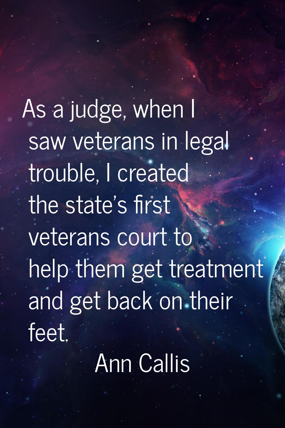 As a judge, when I saw veterans in legal trouble, I created the state's first veterans court to hel