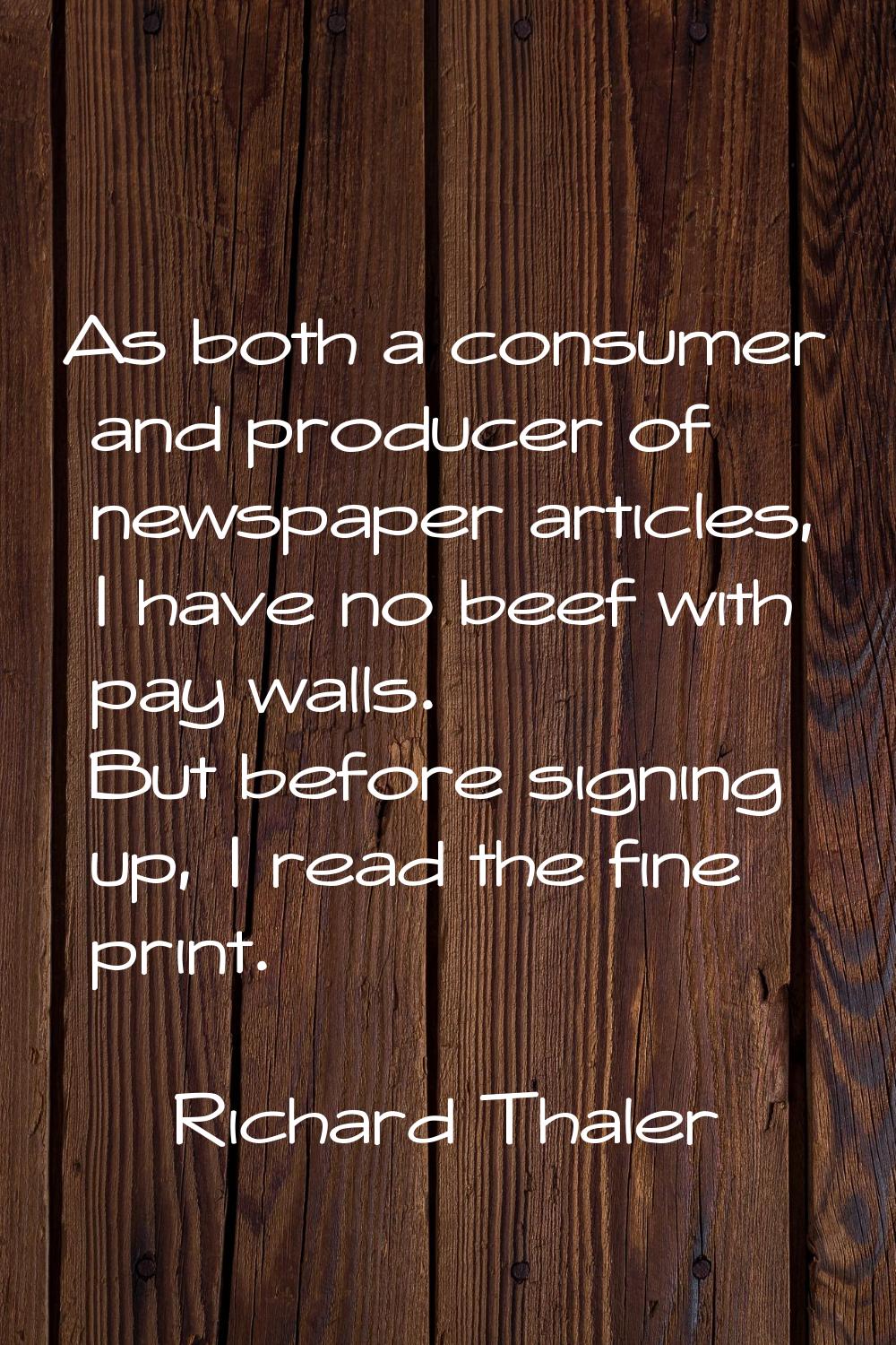 As both a consumer and producer of newspaper articles, I have no beef with pay walls. But before si