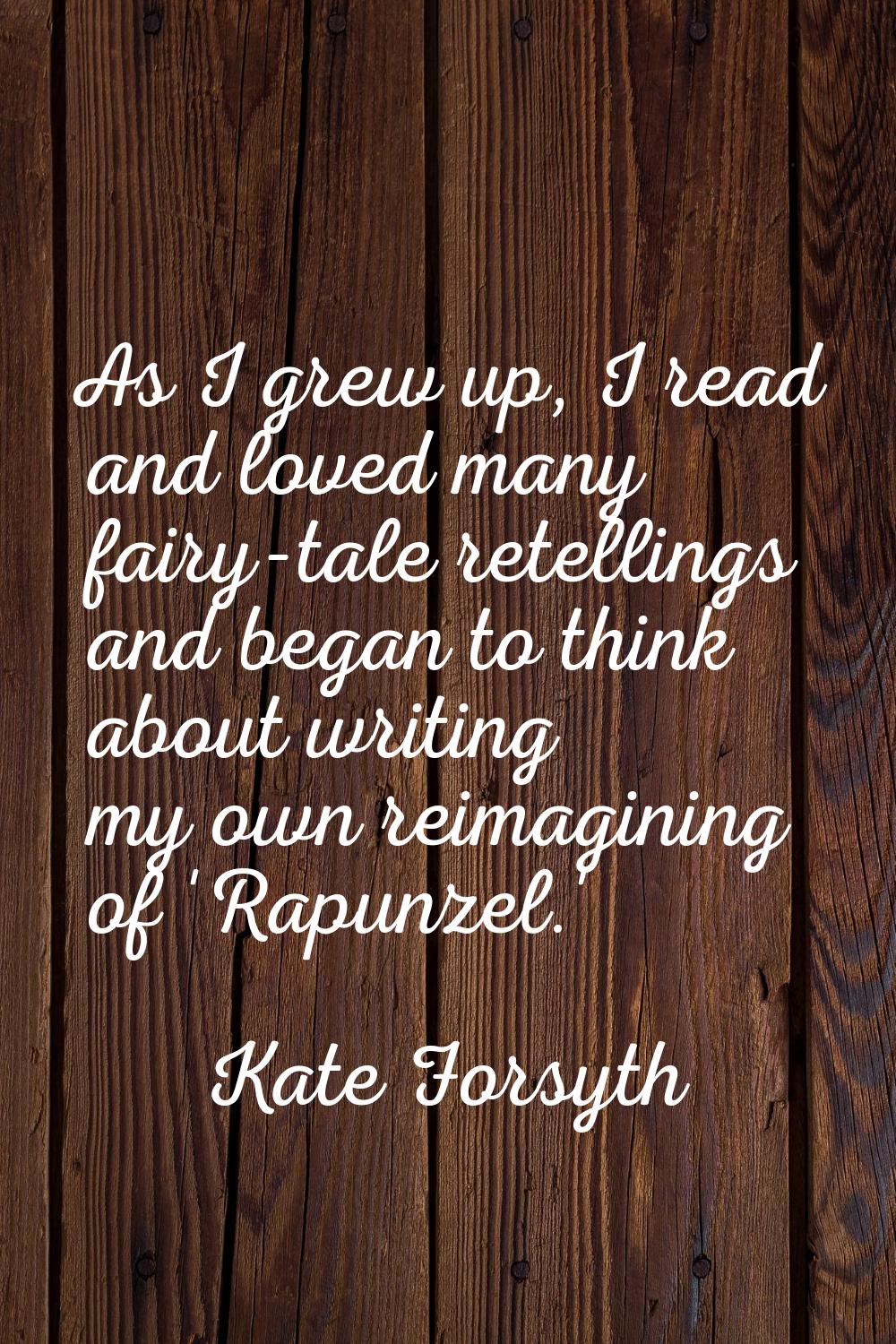 As I grew up, I read and loved many fairy-tale retellings and began to think about writing my own r
