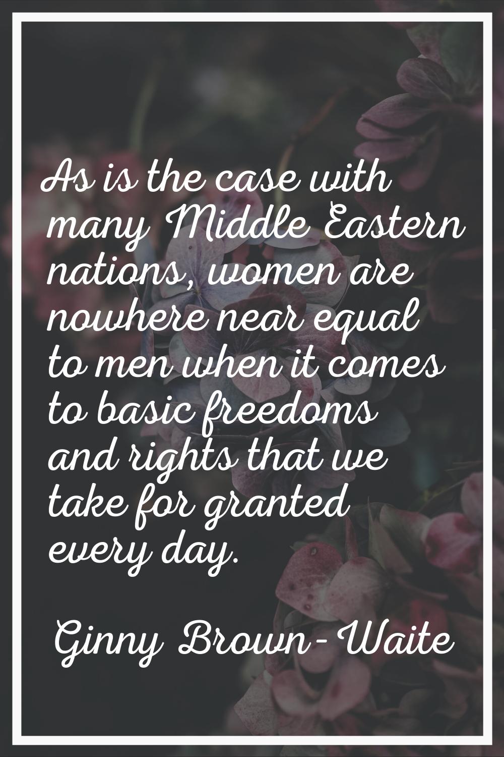 As is the case with many Middle Eastern nations, women are nowhere near equal to men when it comes 