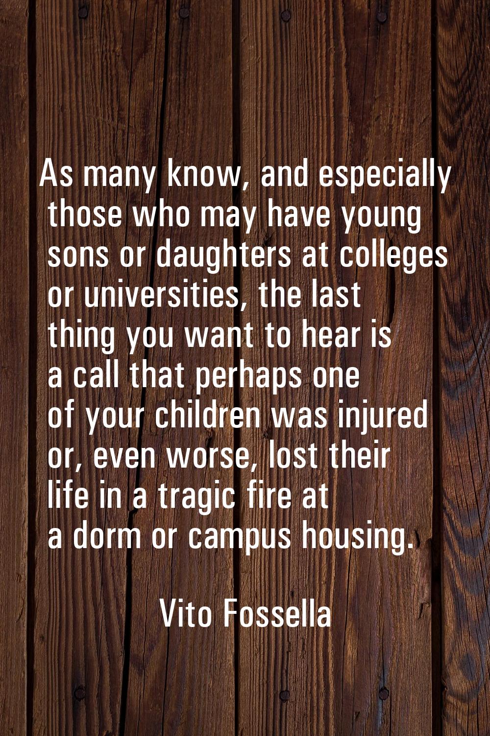 As many know, and especially those who may have young sons or daughters at colleges or universities