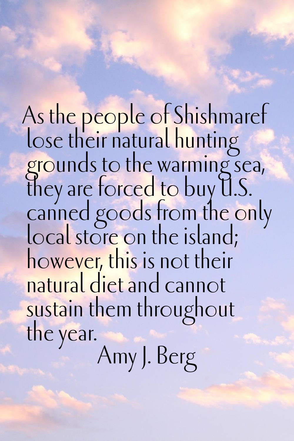 As the people of Shishmaref lose their natural hunting grounds to the warming sea, they are forced 