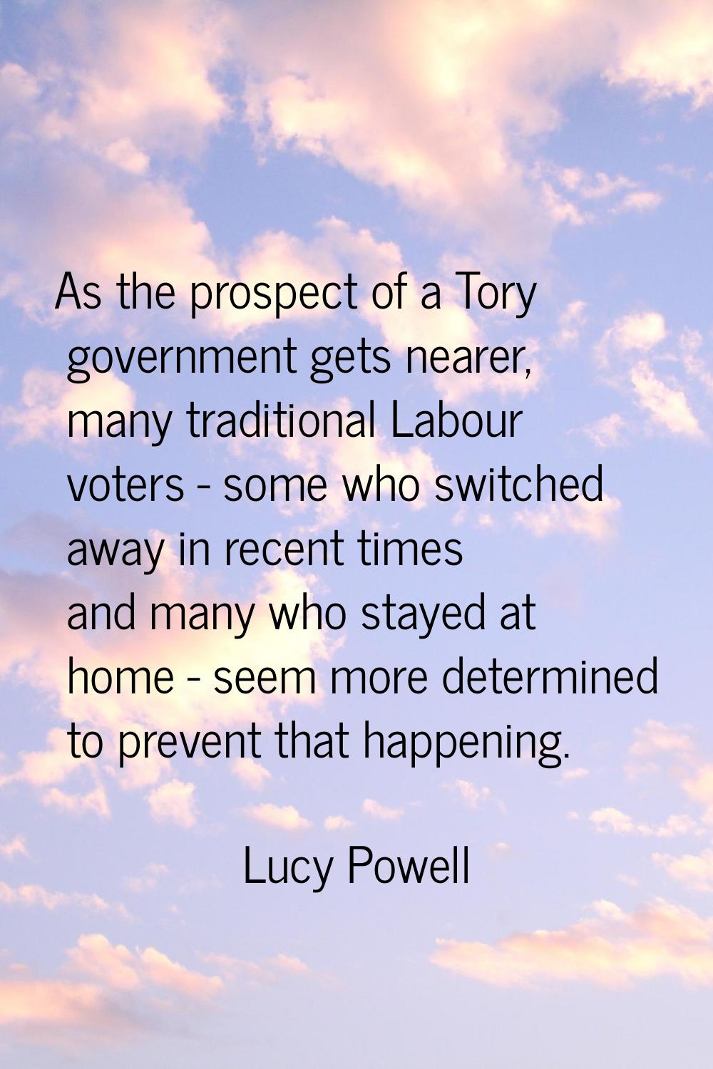 As the prospect of a Tory government gets nearer, many traditional Labour voters - some who switche