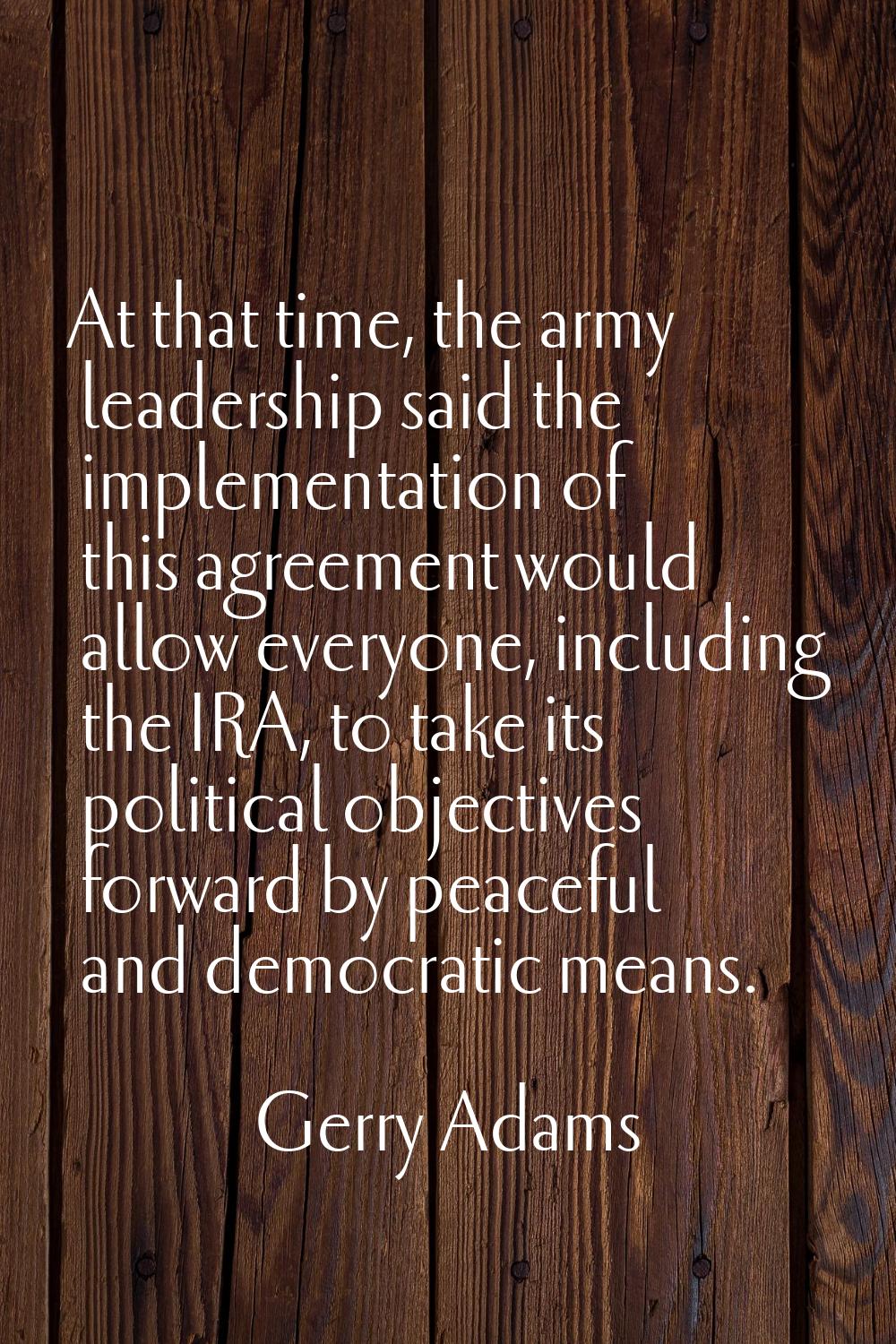 At that time, the army leadership said the implementation of this agreement would allow everyone, i
