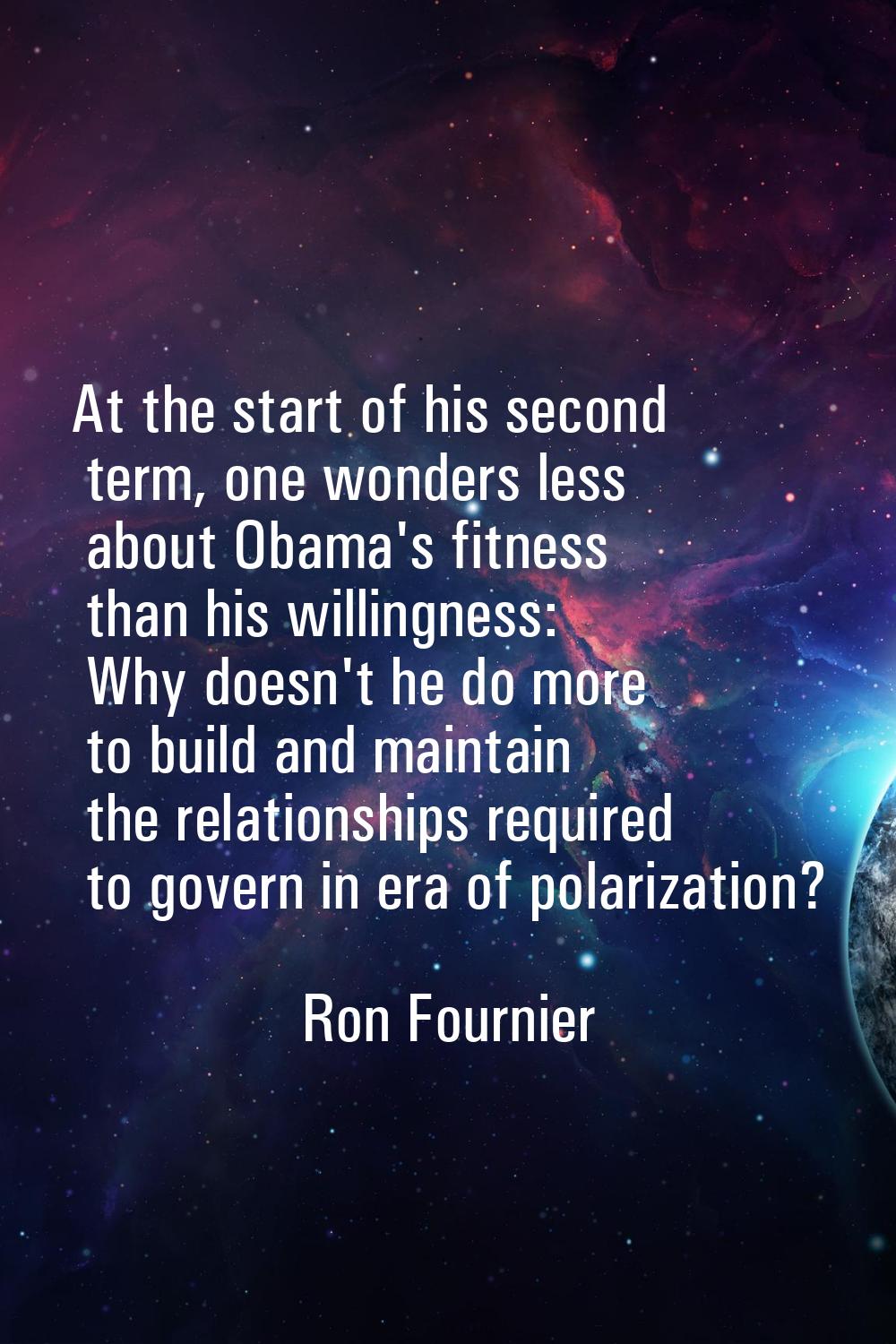 At the start of his second term, one wonders less about Obama's fitness than his willingness: Why d