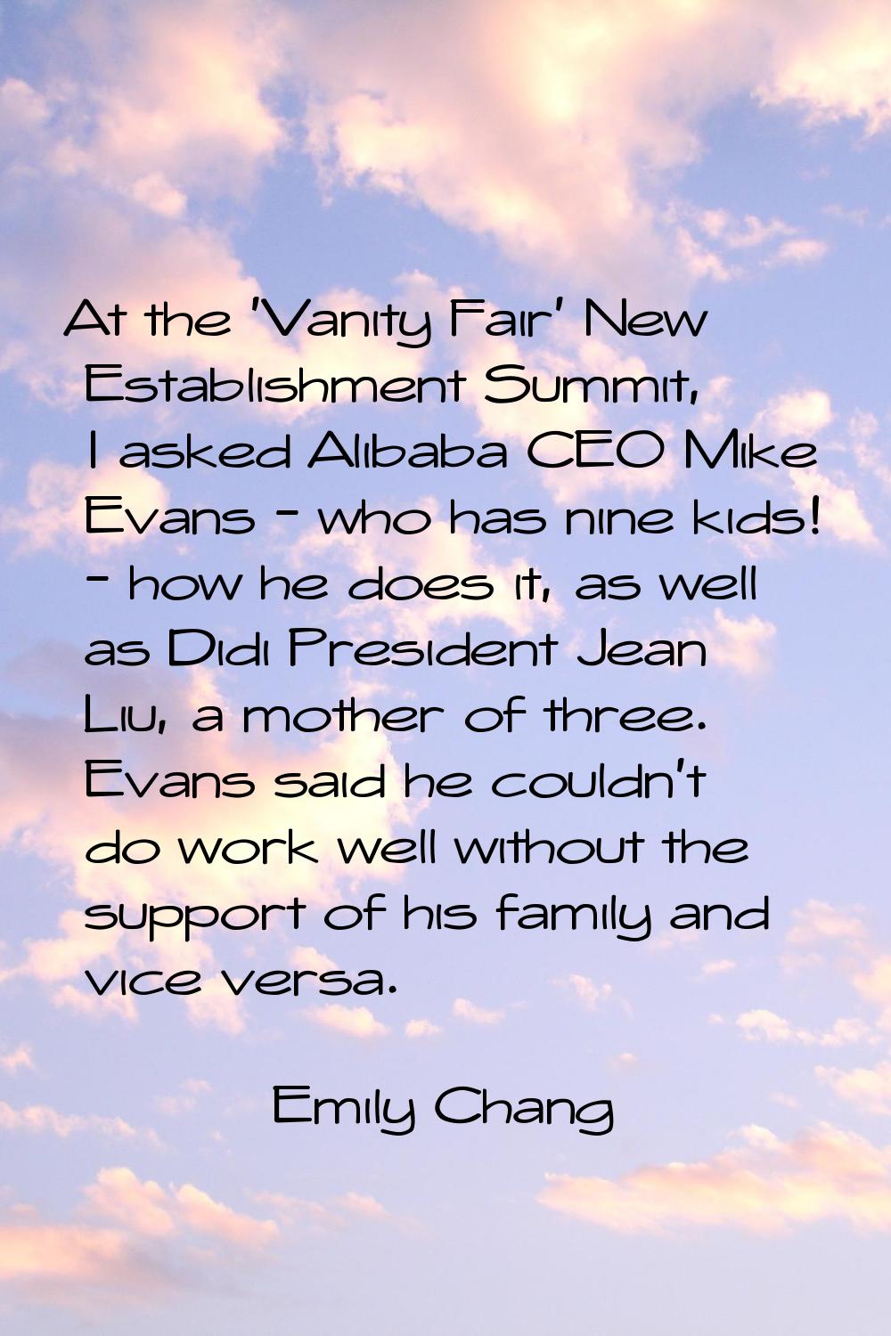 At the 'Vanity Fair' New Establishment Summit, I asked Alibaba CEO Mike Evans - who has nine kids! 