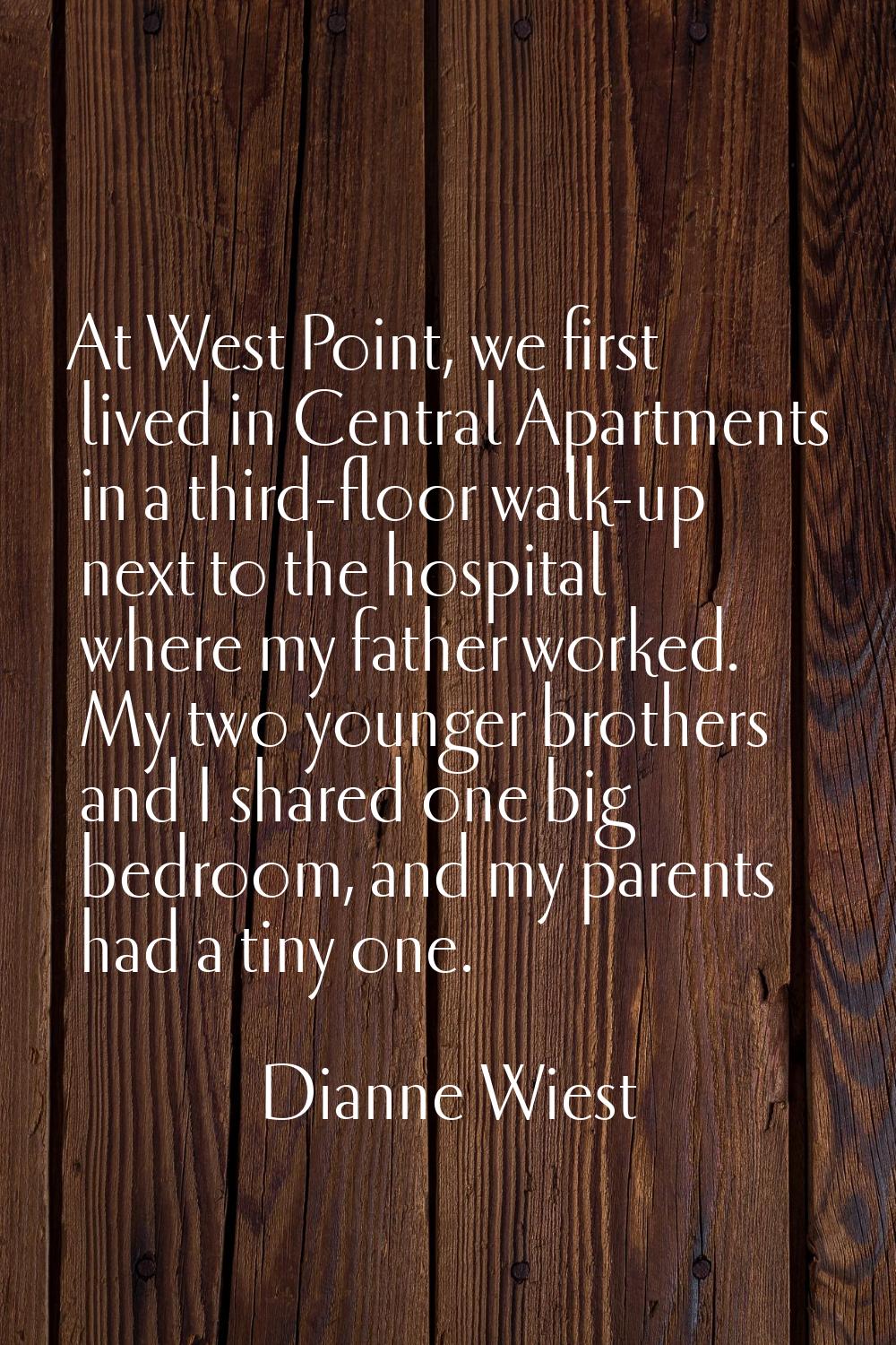 At West Point, we first lived in Central Apartments in a third-floor walk-up next to the hospital w