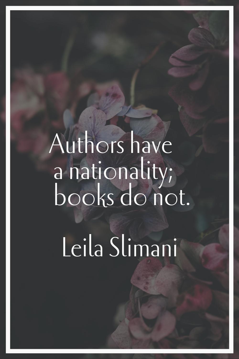 Authors have a nationality; books do not.
