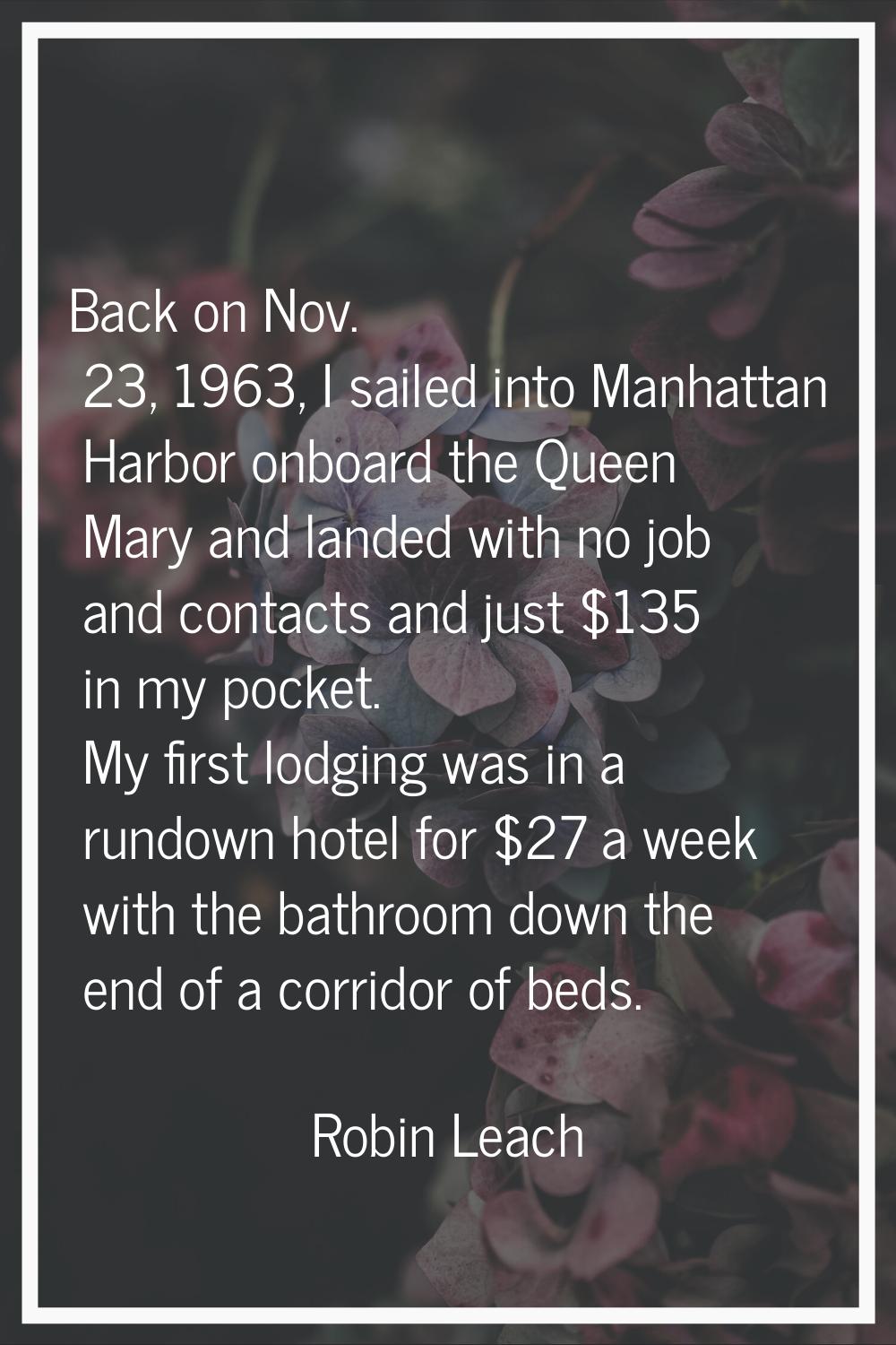 Back on Nov. 23, 1963, I sailed into Manhattan Harbor onboard the Queen Mary and landed with no job
