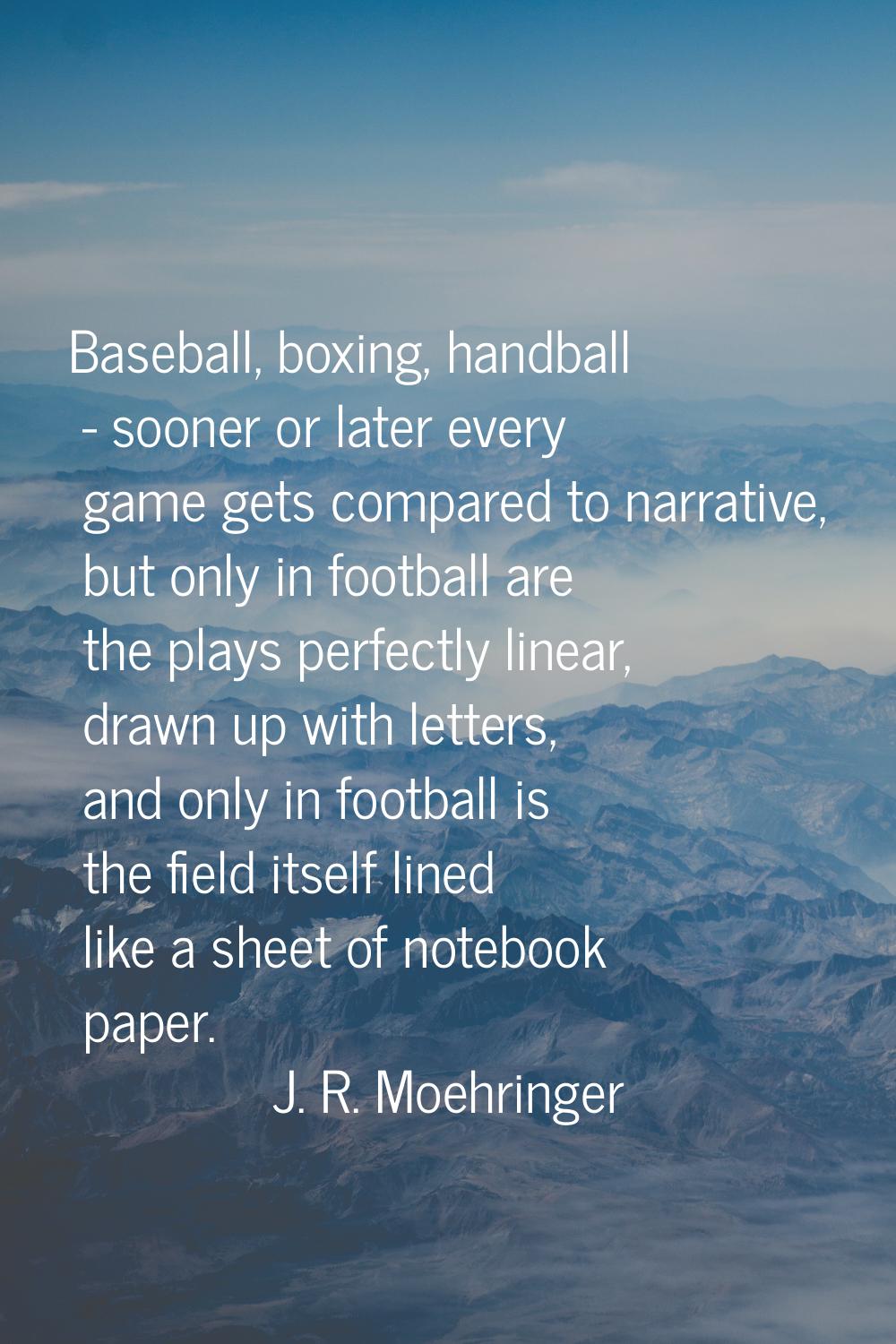 Baseball, boxing, handball - sooner or later every game gets compared to narrative, but only in foo