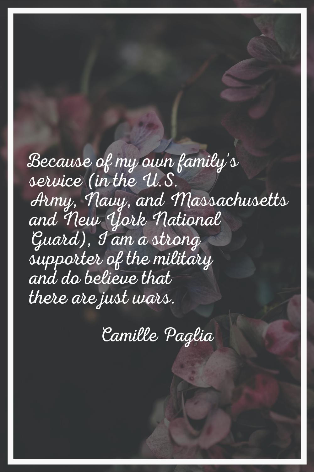 Because of my own family's service (in the U.S. Army, Navy, and Massachusetts and New York National