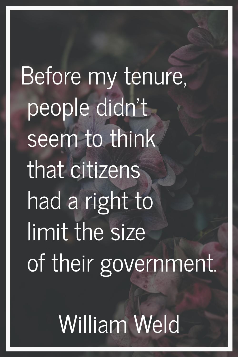 Before my tenure, people didn't seem to think that citizens had a right to limit the size of their 