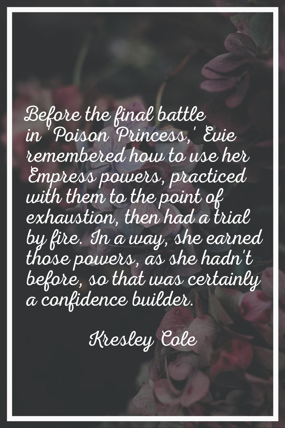 Before the final battle in 'Poison Princess,' Evie remembered how to use her Empress powers, practi