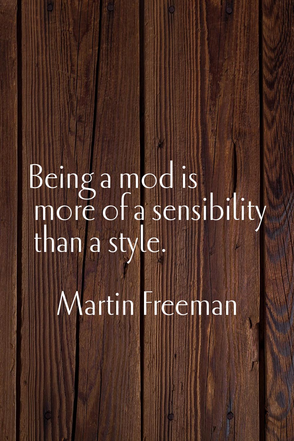 Being a mod is more of a sensibility than a style.