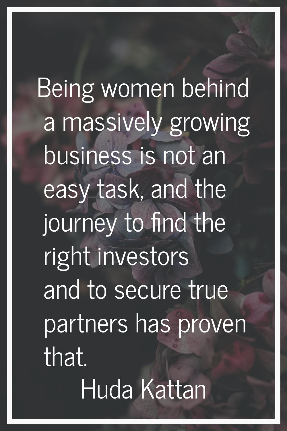 Being women behind a massively growing business is not an easy task, and the journey to find the ri