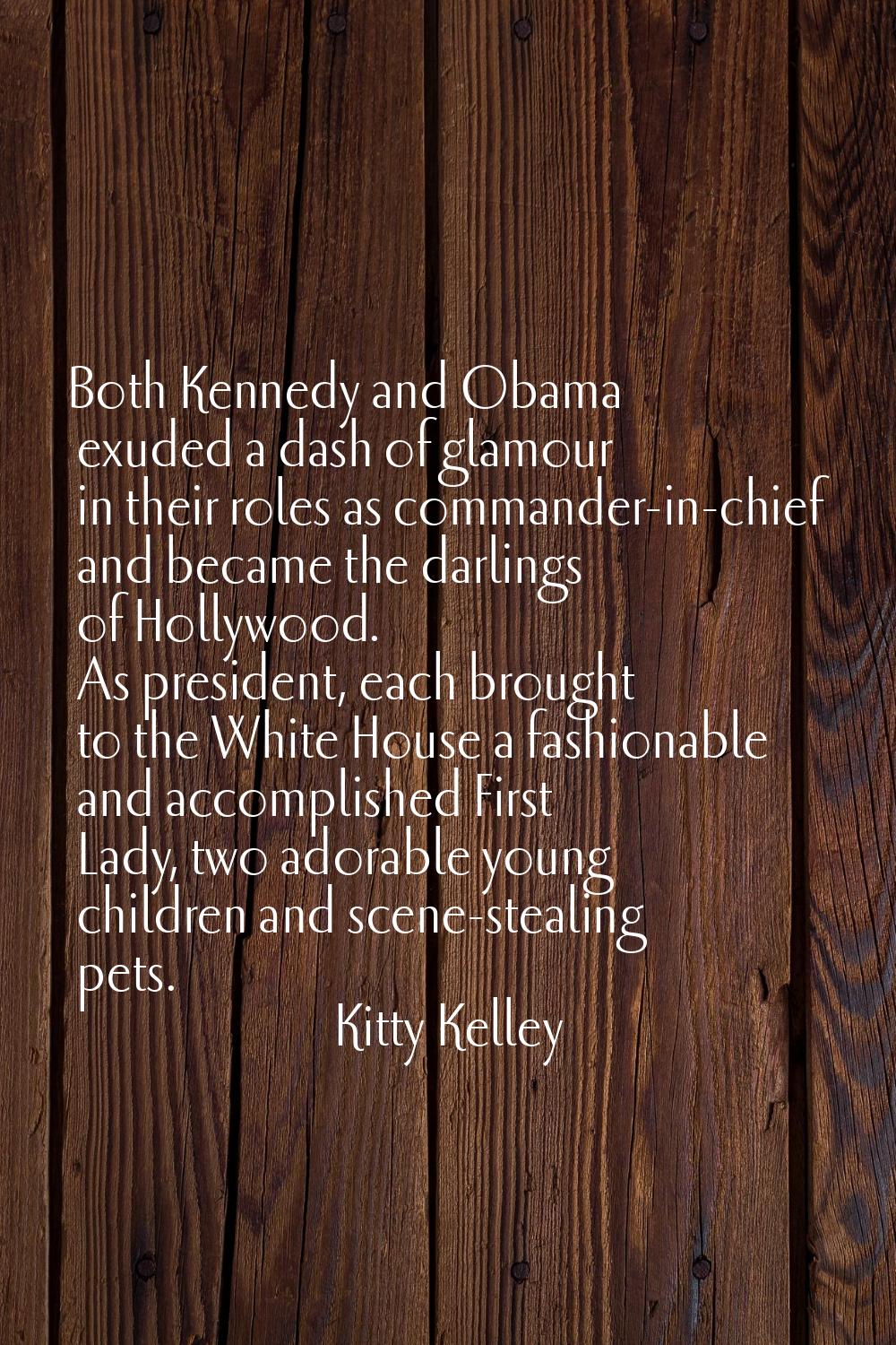 Both Kennedy and Obama exuded a dash of glamour in their roles as commander-in-chief and became the