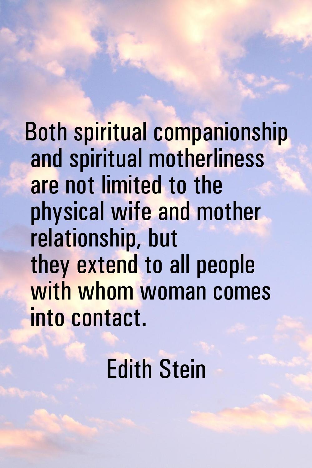 Both spiritual companionship and spiritual motherliness are not limited to the physical wife and mo