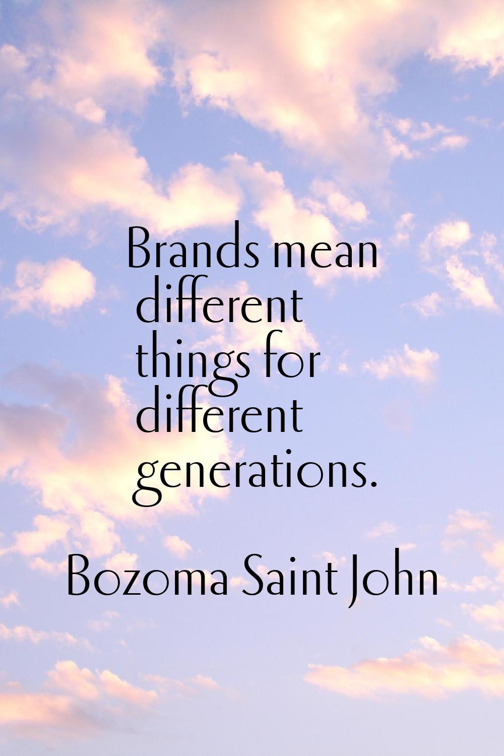 Brands mean different things for different generations.