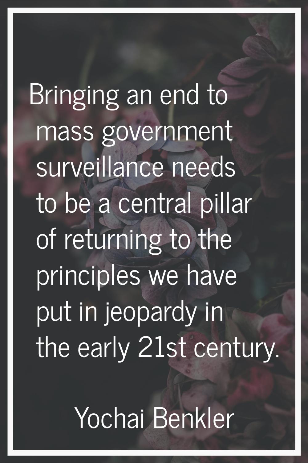 Bringing an end to mass government surveillance needs to be a central pillar of returning to the pr